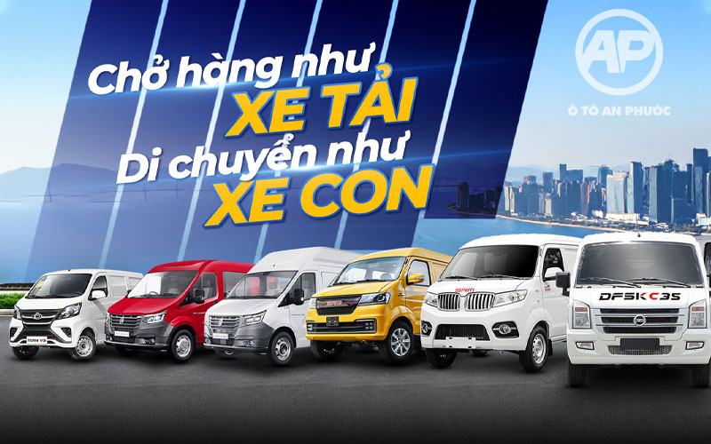 Mua xe tải van chính hãng, giá tốt tại Ô Tô An Phước