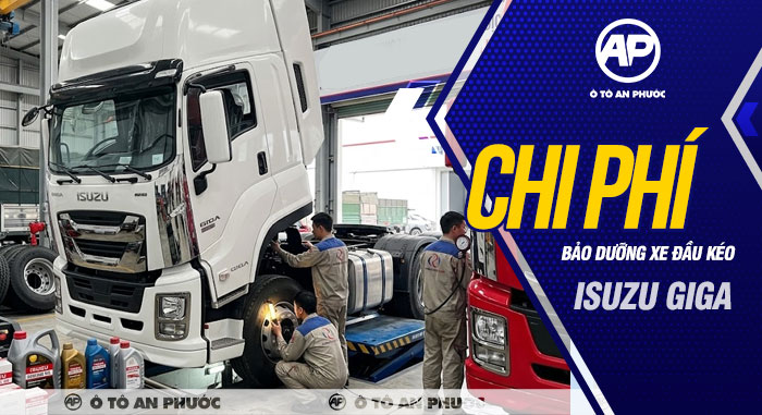 Chi phí bảo dưỡng xe đầu kéo Isuzu