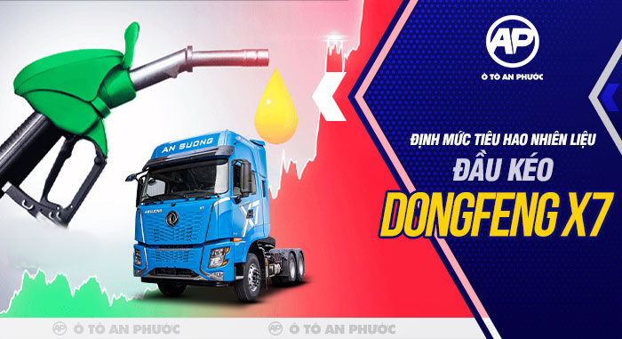 Định mức tiêu hao nhiên liệu xe đầu kéo Dongfeng X7