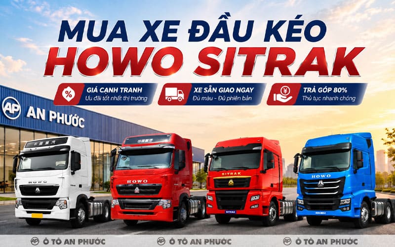 Mua xe đầu kéo Howo trả góp tại Ô tô An Phước