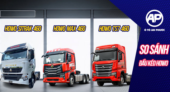So sánh Ts7 460, Sitrak 460 và Howo Max 460