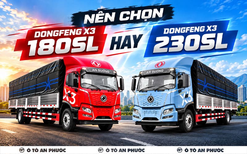 Nên chọn Dongfeng X3 180SL hay 230SL